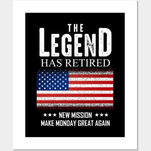 The Legend Has Retired New Mission Make Monday Great Again Posters and Art